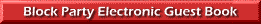 Click to go to the block party electronic guest book!