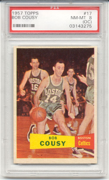1957 Topps Bob Cousy. Graded by PSA as BN0NT 8 (OC). Great condition.
