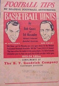 1953-54 edition Basketball Hints & Football Tips. 32 pages chocked full of info. Cover has pics of Bob Cousy & Ed Macauley. Super ad on back for "P-F" Basketball shoes. Booklet measures 5"x7 1/2"