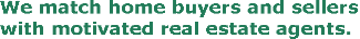 Apple Real Estate matches home buyers and sellers with motivated real estate agents.